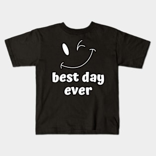 Best Day Ever Kids T-Shirt